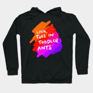 Lactose Intolerant (Lack Toast and Tolerant, Lack Toes in Toddler Ants) Hoodie